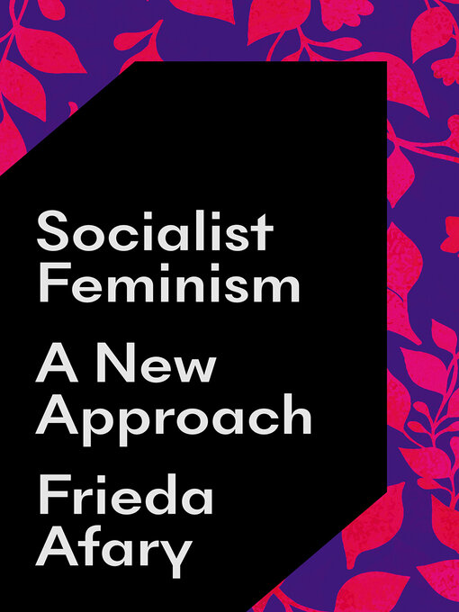 Title details for Socialist Feminism by Frieda Afary - Available